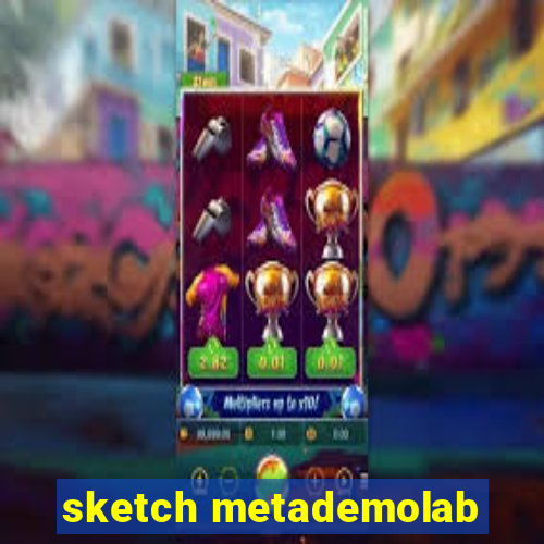 sketch metademolab