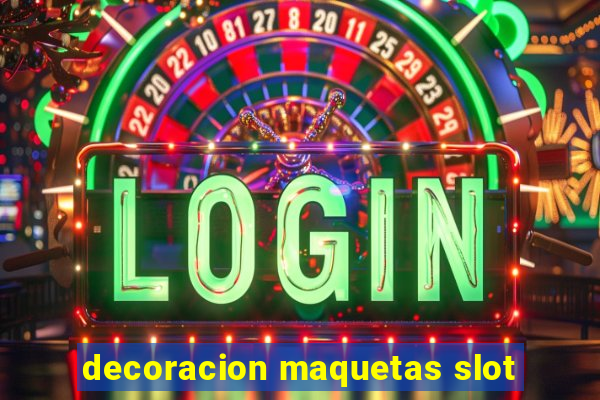 decoracion maquetas slot