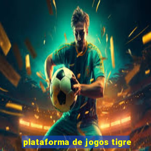 plataforma de jogos tigre