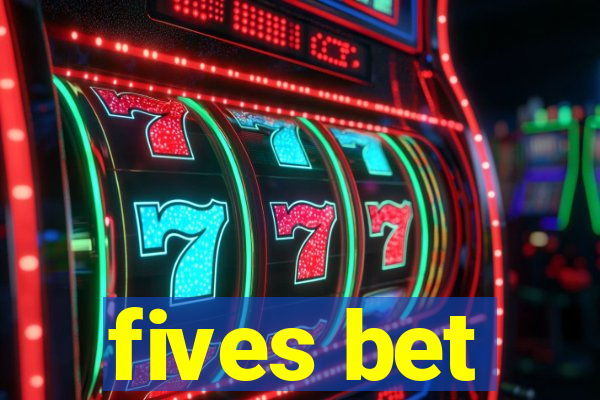 fives bet