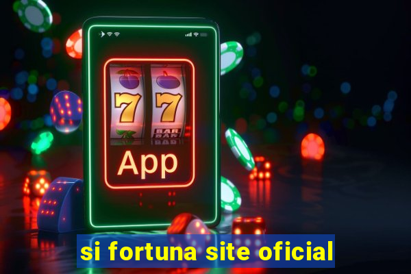 si fortuna site oficial