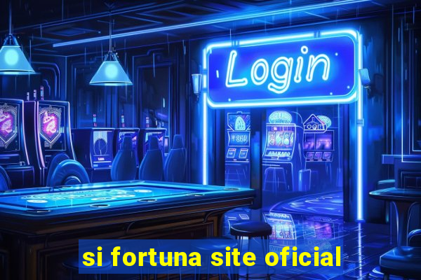 si fortuna site oficial