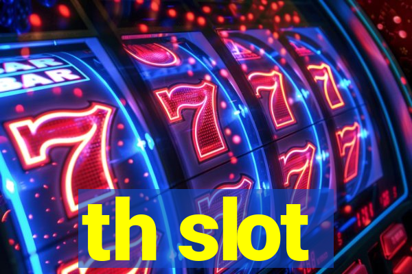 th slot