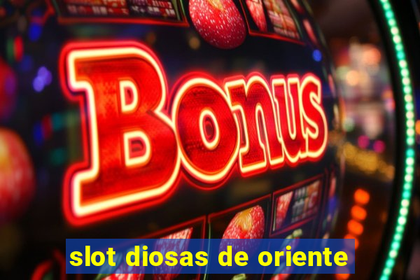 slot diosas de oriente