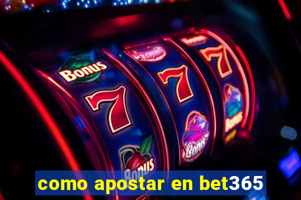 como apostar en bet365