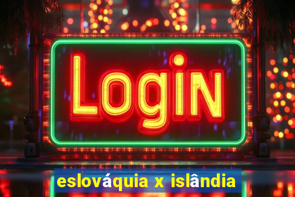 eslováquia x islândia