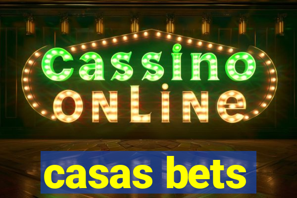 casas bets