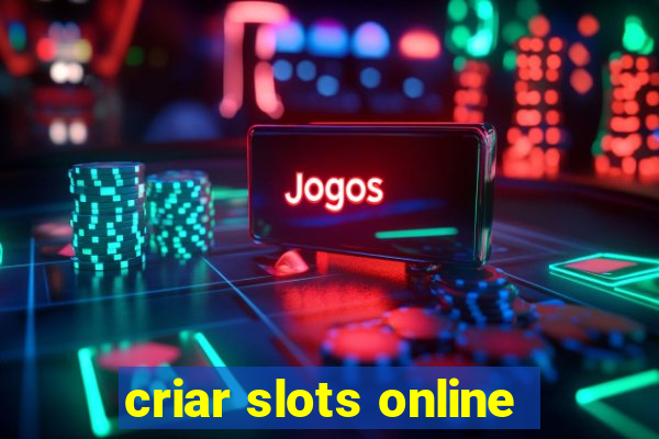 criar slots online