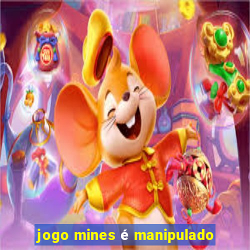 jogo mines é manipulado