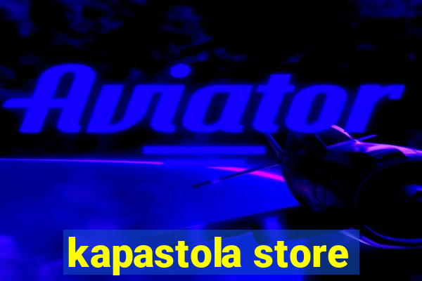 kapastola store