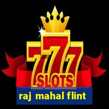 raj mahal flint