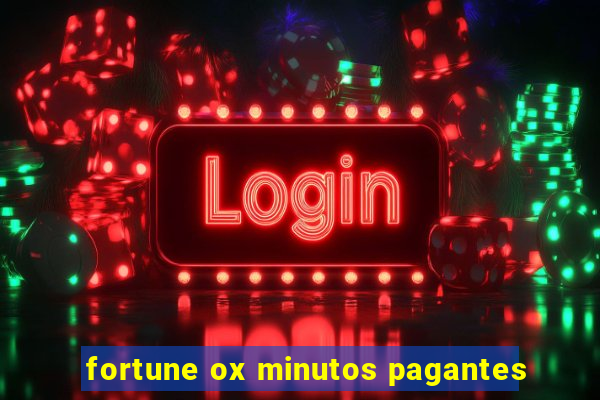 fortune ox minutos pagantes