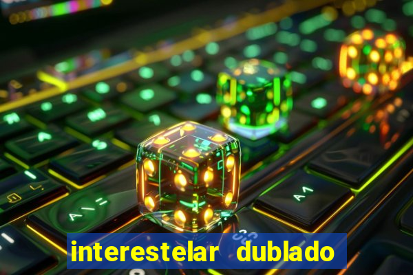 interestelar dublado download mega