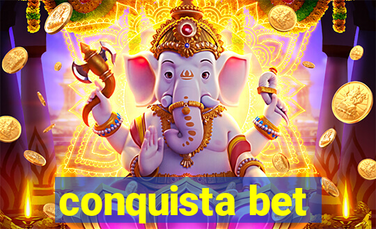 conquista bet