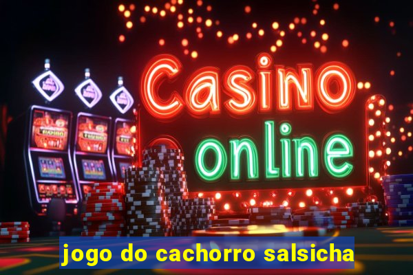 jogo do cachorro salsicha