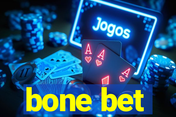 bone bet