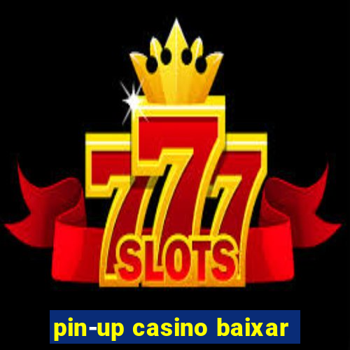 pin-up casino baixar