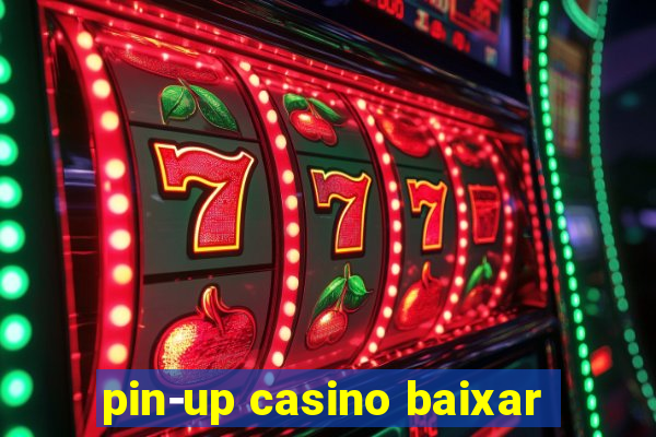 pin-up casino baixar