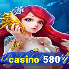 casino 580