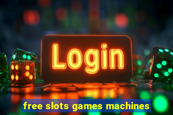 free slots games machines