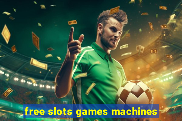 free slots games machines