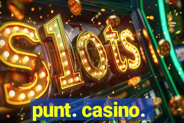 punt. casino.