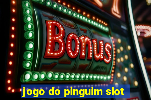 jogo do pinguim slot