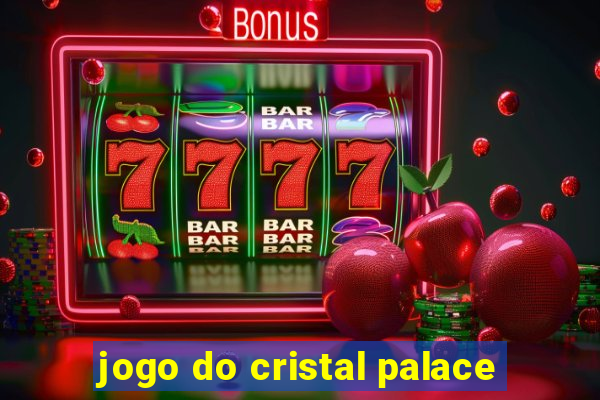 jogo do cristal palace