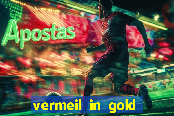 vermeil in gold dublado em português