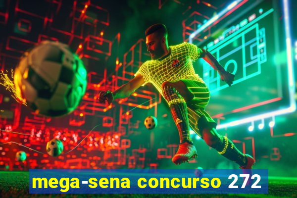 mega-sena concurso 272