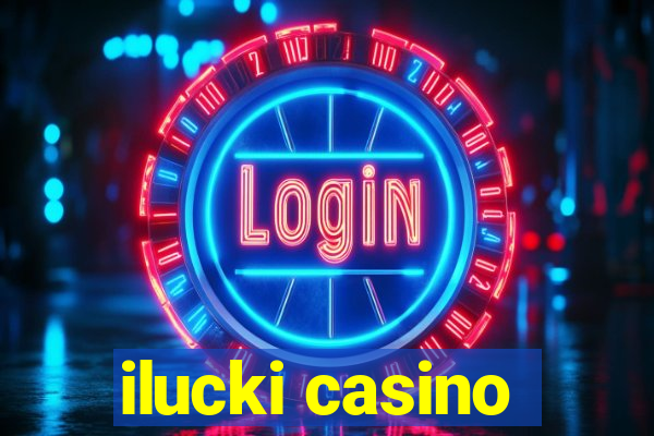 ilucki casino