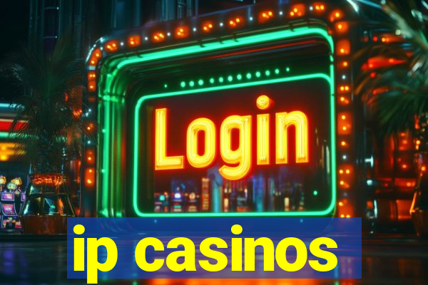 ip casinos