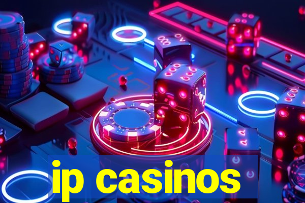 ip casinos