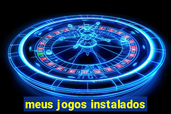 meus jogos instalados