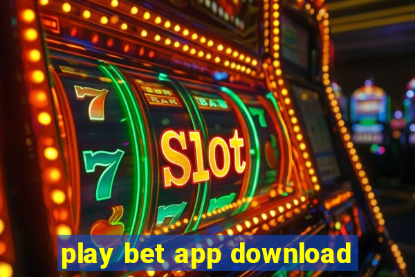 play bet app download