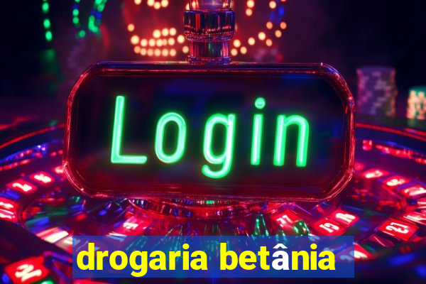 drogaria betânia