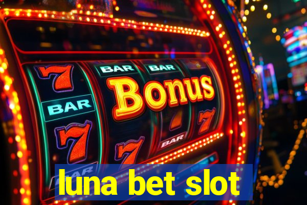 luna bet slot