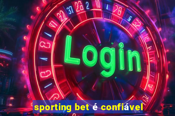 sporting bet é confiável