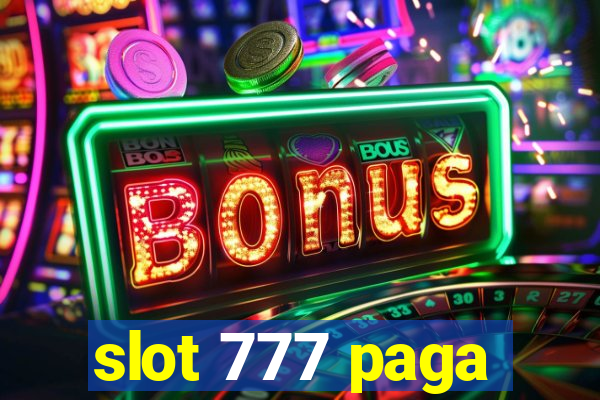 slot 777 paga