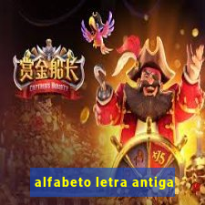 alfabeto letra antiga