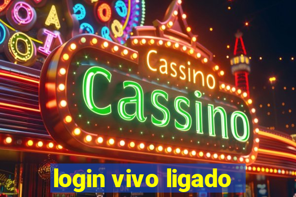 login vivo ligado