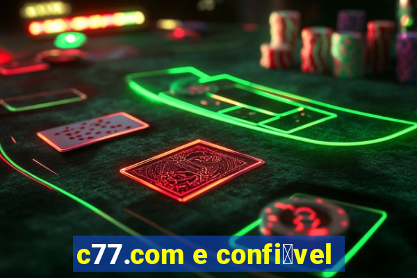 c77.com e confi谩vel