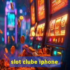 slot clube iphone