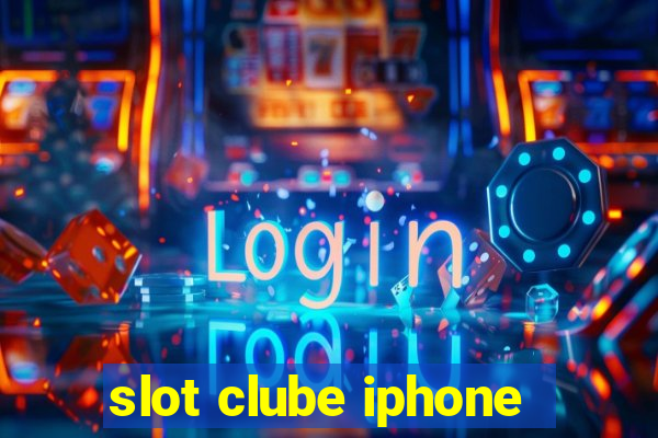 slot clube iphone