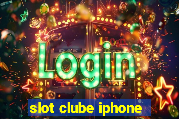 slot clube iphone