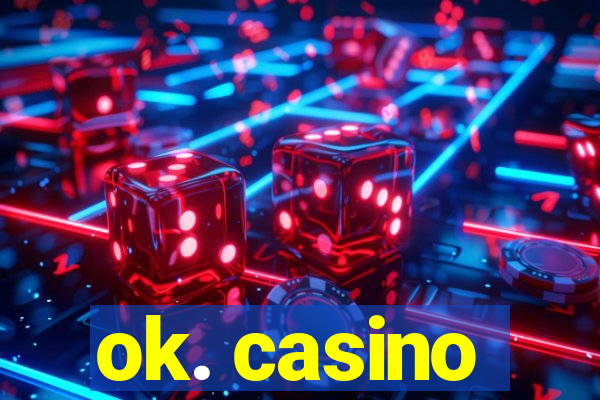 ok. casino