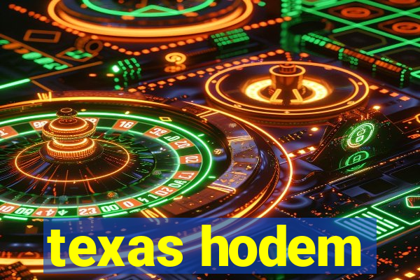 texas hodem