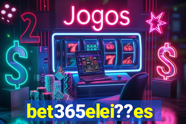 bet365elei??es