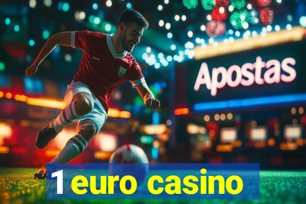 1 euro casino