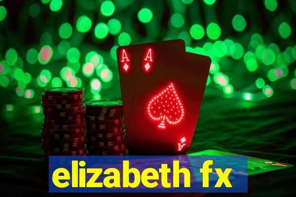 elizabeth fx